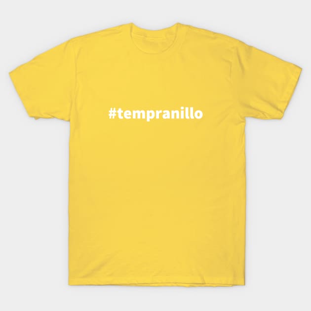 Hashtag Wines: Tempranillo T-Shirt by winepartee